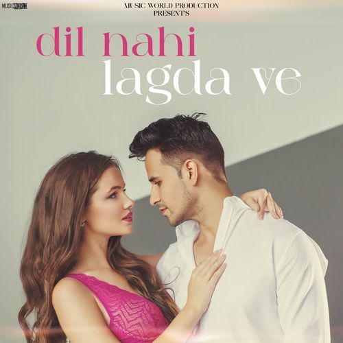 Dil Nahi Lagda Ve