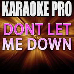 Don't Let Me Down (Originally Performed by The Chainsmokers feat. Daya) [Instrumental Version]