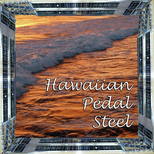 Hawaiian Pedal Steel: 40 Classic Recordings