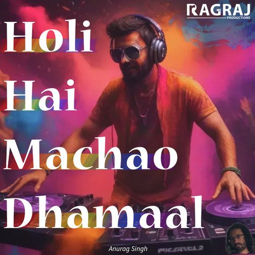 Holi Hai Machao Dhamaal