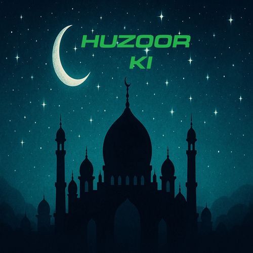 Huzoor Ki