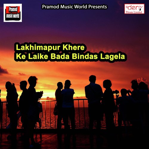 Lakhimapur Khere Ke Laike Bada Bindas Lagela_poster_image