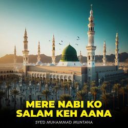 Mere Nabi Ko Salam Keh Aana