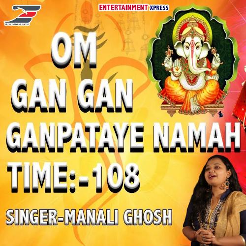 Om Gan Gan Ganpataye Namah time 108