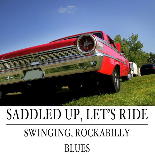 Saddled Up, Let's Ride: Swinging, Rockabilly & Blues_poster_image