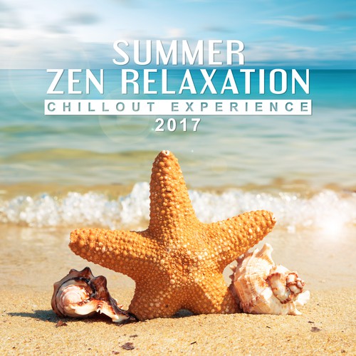 Summer Zen Relaxation: Chillout Experience 2017 – Amazing Buddha Lounge, Tropical Island, Cafe Bar, Hot Electronic Songs for Party