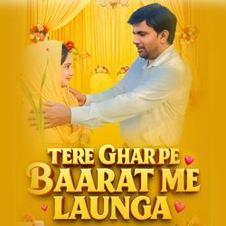 Tere Ghar Pe Barat Me Launga