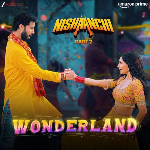 Wonderland (From "Nishaanchi Part 2")