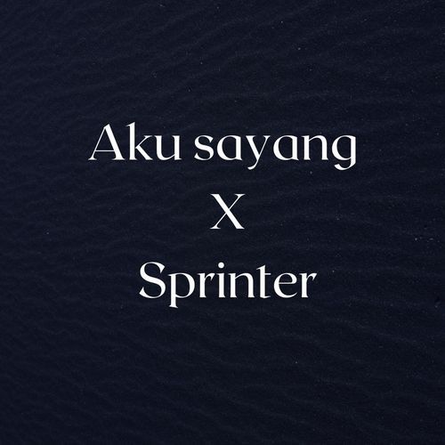 Aku sayang X Sprinter cover art