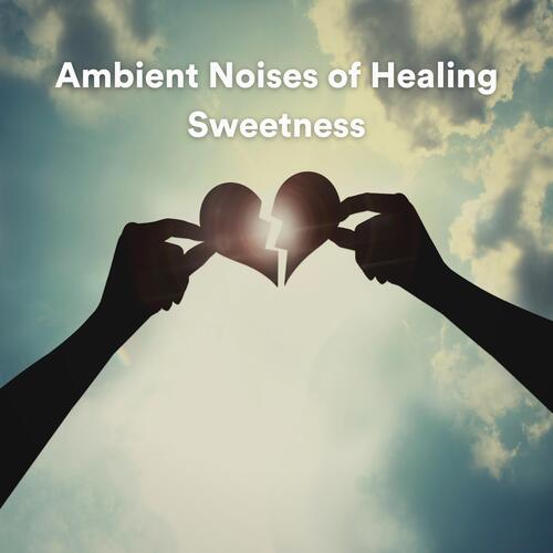 Ambient Noises of Healing Sweetness_poster_image