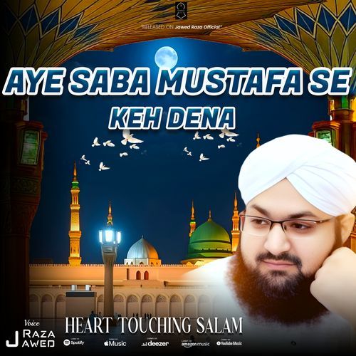 Aye Saba Mustafa Se Keh Dena