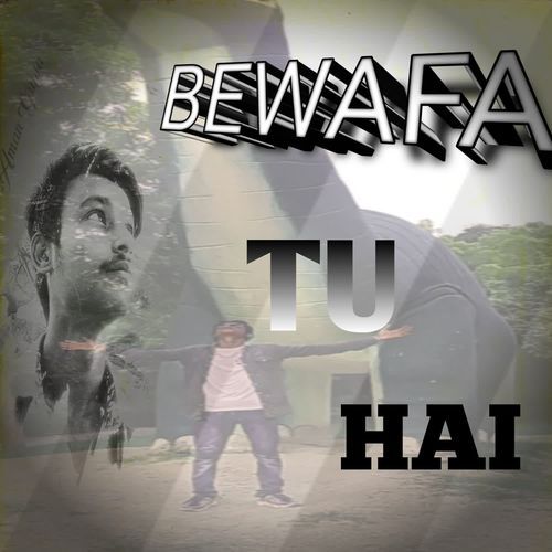 BEWAFA TU HAI