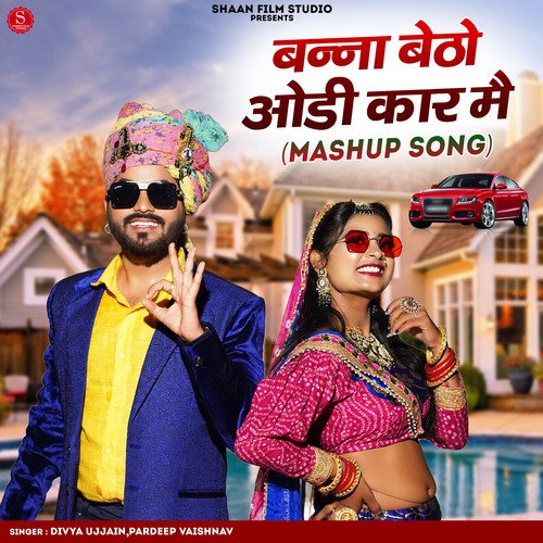 Banna Betho Audi Car Me (Mashup Song)