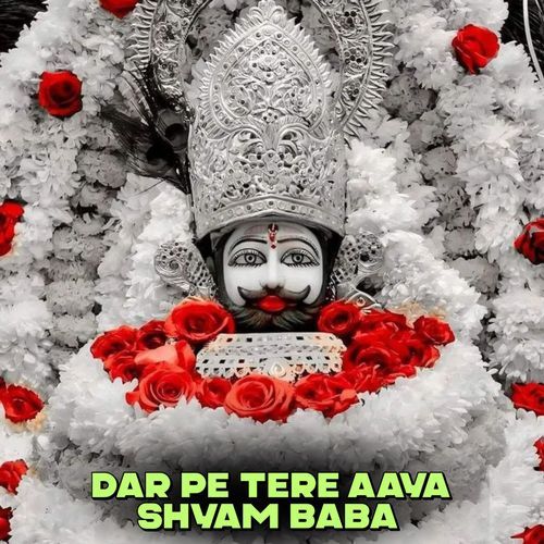 Dar Pe Tere Aaya Shyam Baba