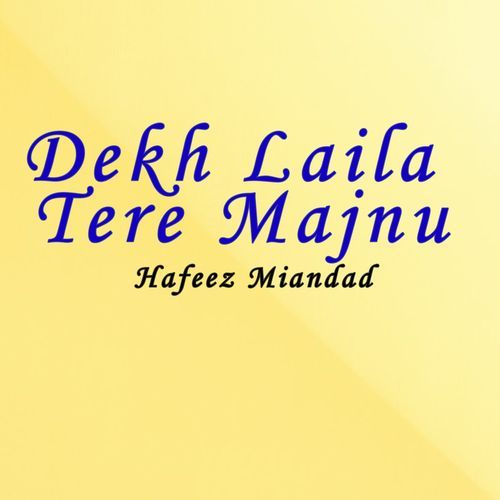 Dekh Laila Tere Majnu