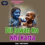 Dil Jawan Ko Nhi Karta