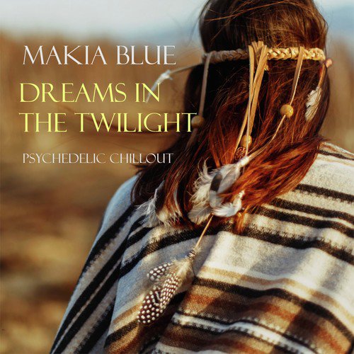 Dreams in the Twilight: Psychedelic Chillout