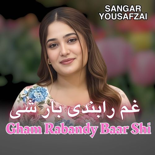 Gham Rabandy Baar Shi