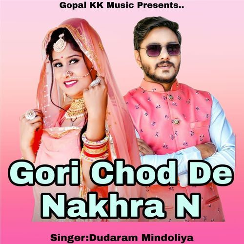 Gori Chod De Nakhra N