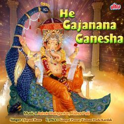 He Gajanana Ganesha