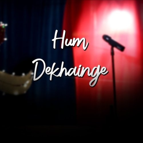 Hum Dekhainge