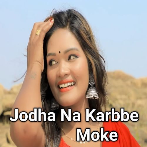 Jodha Na Karbbe Moke