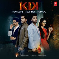 Kik - Kyun Ishq Kiya-JiUBATFZVQM