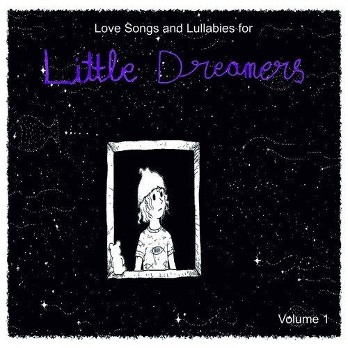 Love Songs and Lullabies for Little Dreamers, Vol. 1