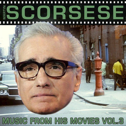 Martin Scorsese - Music from His Movies, Vol. 3