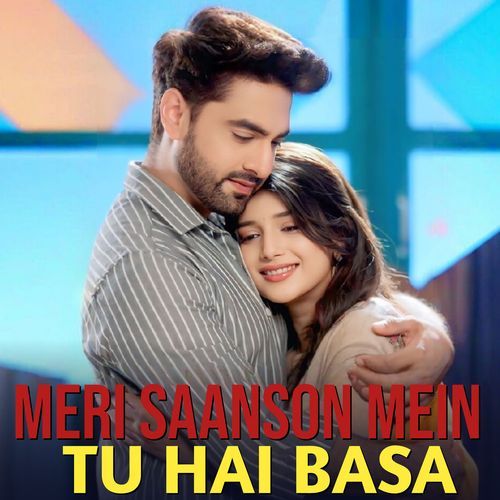 Meri Saanson Mein Tu Hai Basa