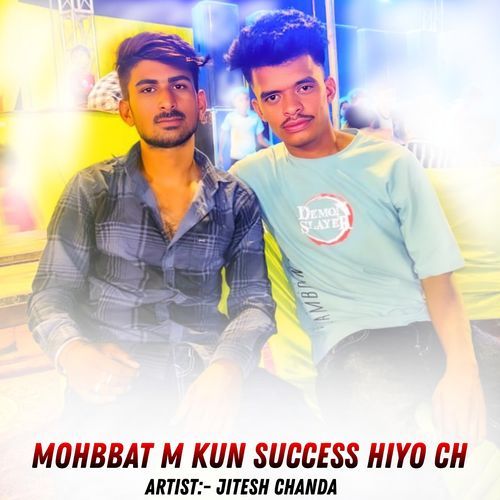 Mohbbat M Kun success Hiyo Ch