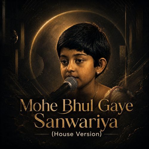 Mohe Bhul gaye Sanwariya (House Version)