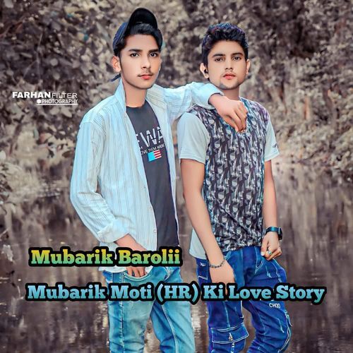 Mubarik Moti (HR) Ki Love Story