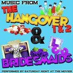 Music from the Hangover 1 & 2 & Bridesmaids