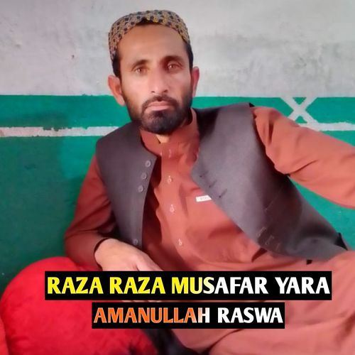 RAZA RAZA MUSAFAR YARA