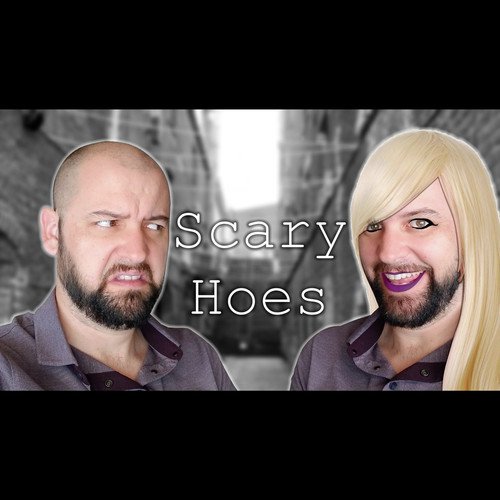 Scary Hoes