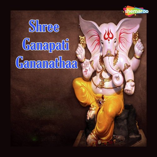 Shree Ganapati Gananathaa