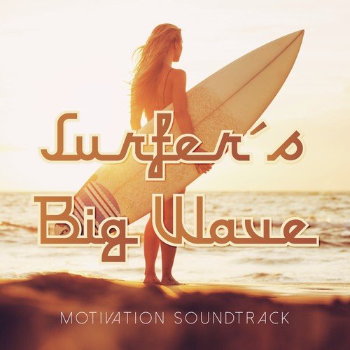 Surfer's Big Wave Motivation Soundtrack