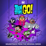 Teen Titans Go! (Soundtrack from the Animated Series)