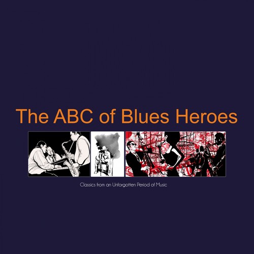 The ABC of Blues Heroes