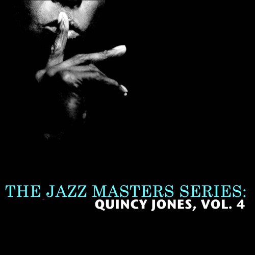 The Jazz Masters Series: Quincy Jones, Vol. 4