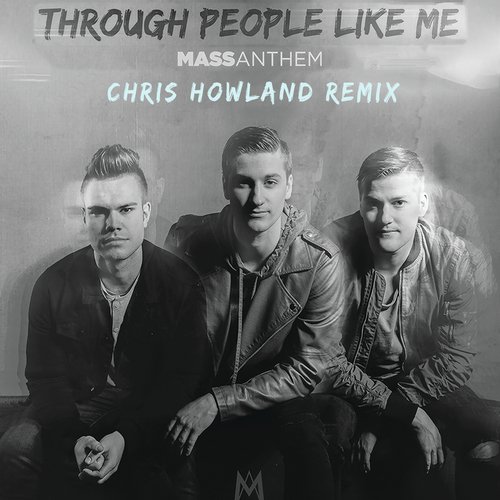 Through People Like Me (Chris Howland Remix)