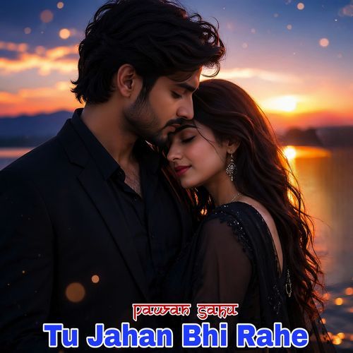 Tu Jahan Bhi Rahe