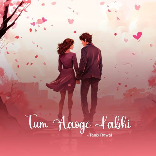 Tum Aaoge Kabhi