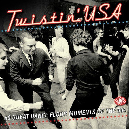Twistin' Usa: 50 Great Dance Floor Moments of the 60s
