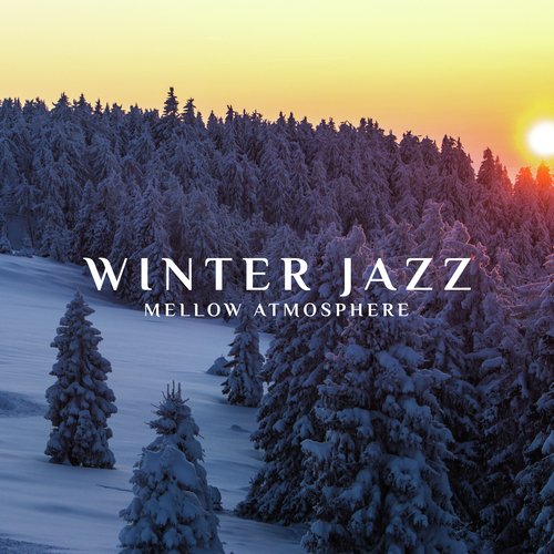 Winter Jazz (Mellow Atmosphere and Music Background for Restaurant)