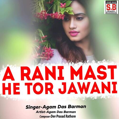 A Rani Mast He Tor Jawani