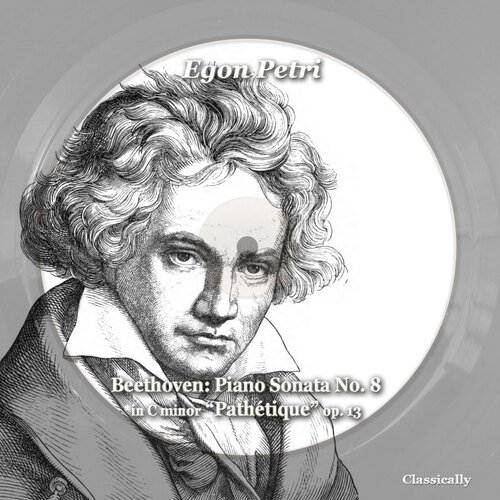 Beethoven: Piano Sonata No. 8 in C Minor &quot;pathétique&quot; Op. 13