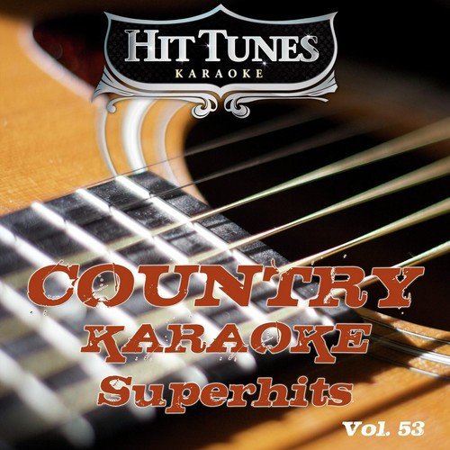 Country Karaoke Superhits, Vol. 53