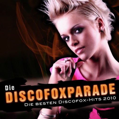 Die DISCOFOXPARADE - Die besten Discofox - Hits 2010